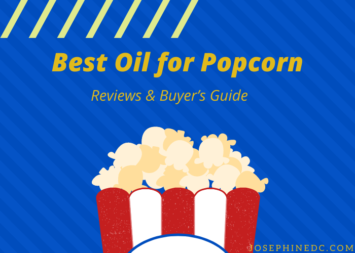 Best Oil for Popcorn