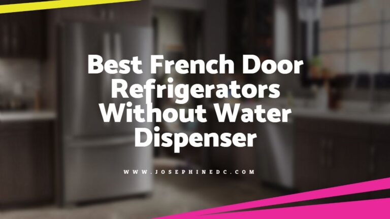 Best French Door Refrigerators Without Water Dispenser